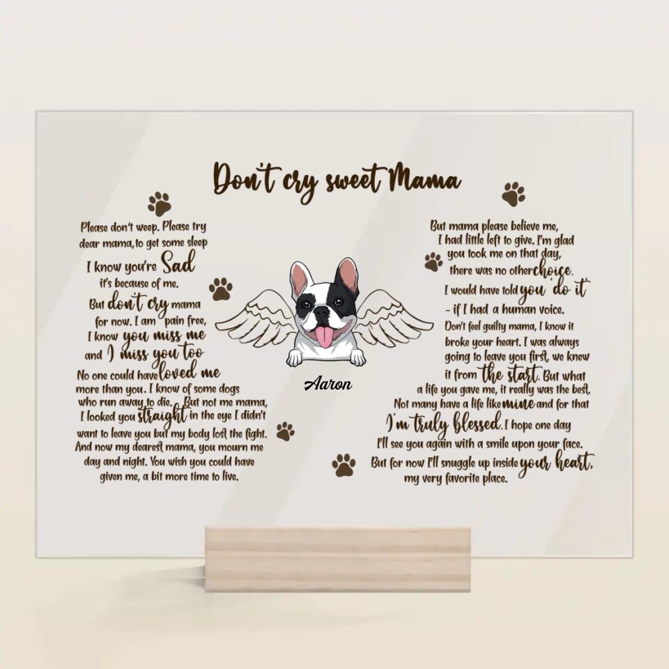 Personalized Acrylic Plaque - Gift For Pet Lover - Don't Cry Sweet Mama