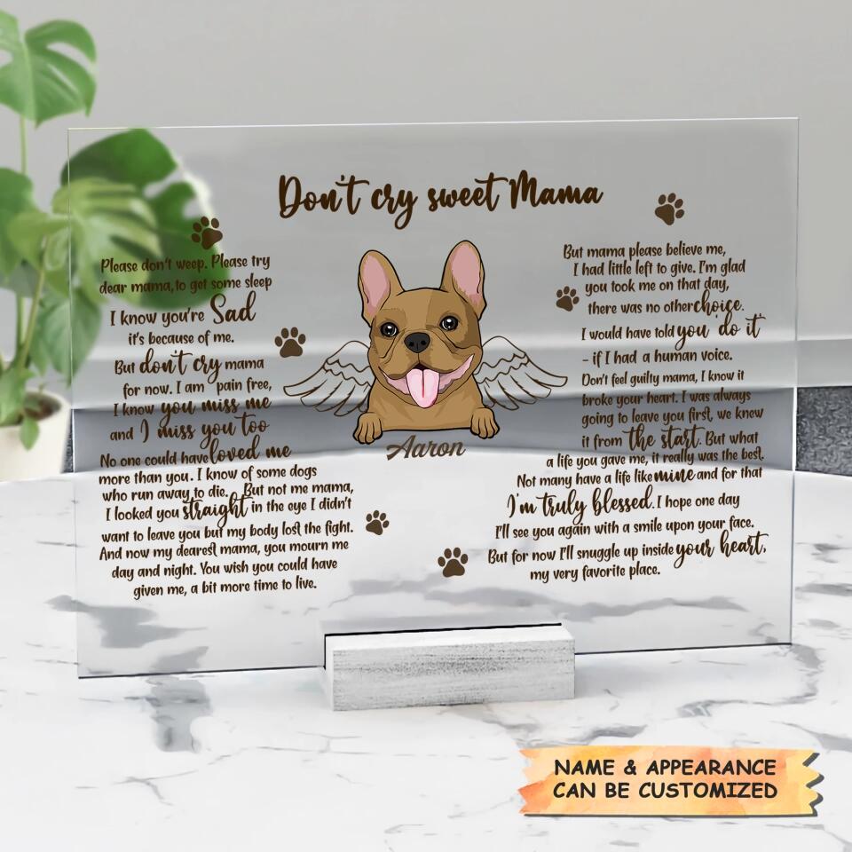 Personalized Acrylic Plaque - Gift For Pet Lover - Don't Cry Sweet Mama