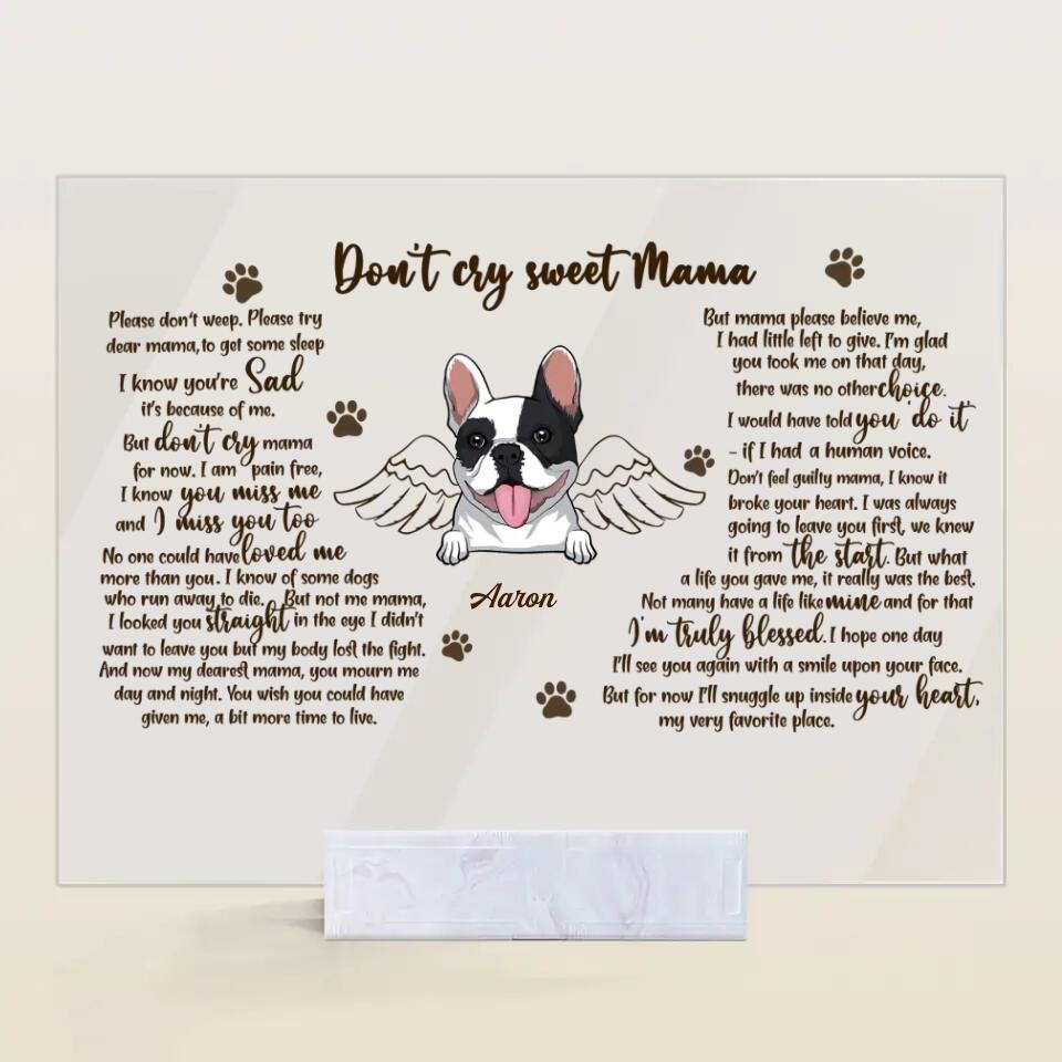Personalized Acrylic Plaque - Gift For Pet Lover - Don't Cry Sweet Mama