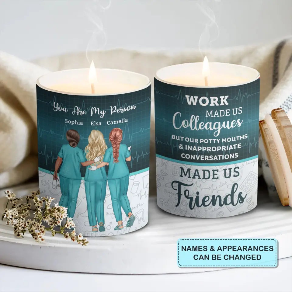 Personalized Scent Candle - Work Made Us Colleagues Nurse - Nurse, Gift For Nurse WRND010