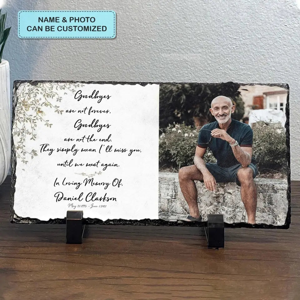 Personalized Memorial Slate Plaque - Goodbyes Are Not Forever - WRND010