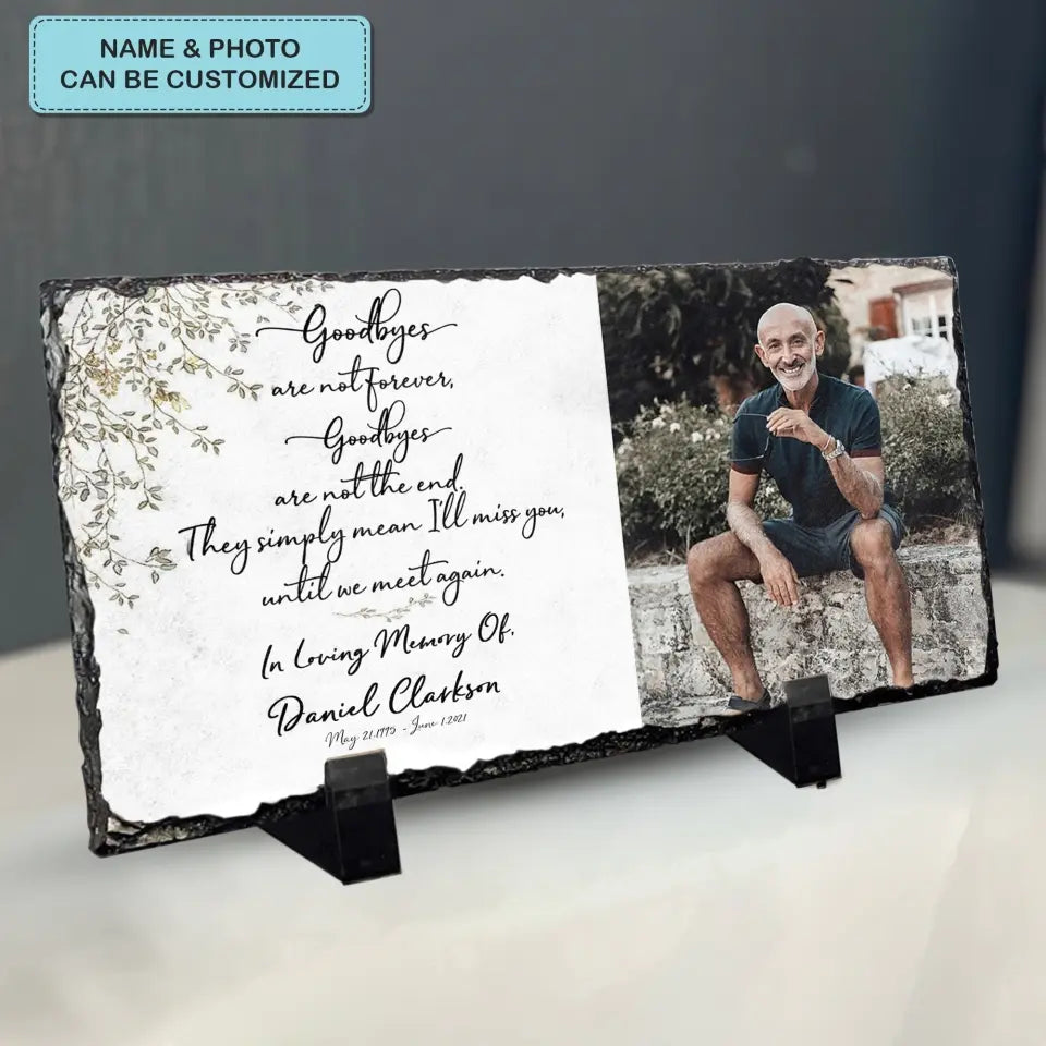 Personalized Memorial Slate Plaque - Goodbyes Are Not Forever - WRND010