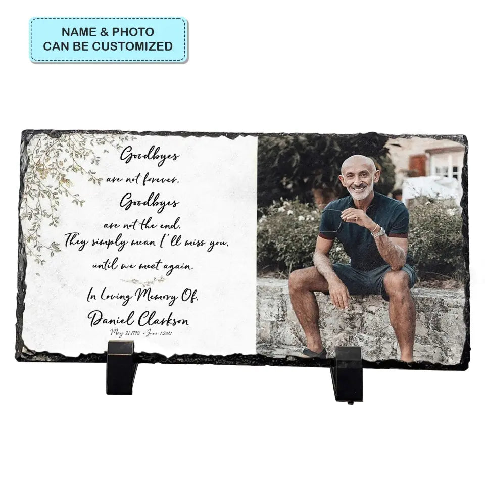 Personalized Memorial Slate Plaque - Goodbyes Are Not Forever - WRND010
