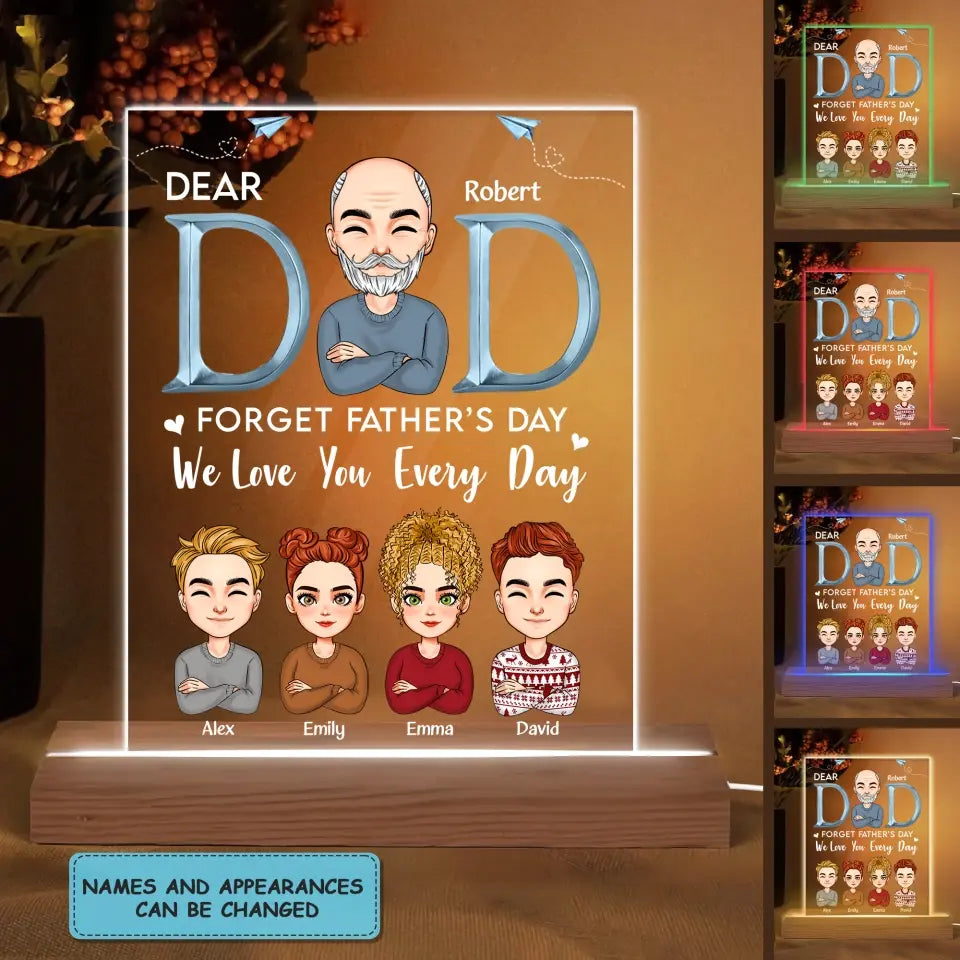 Personalize 3D LED Night Light Wooden Base - Forget Father's Day We Love You Every Day - Gift For Dad, Gift For Grandpa, Father's Day Gift - WRND010