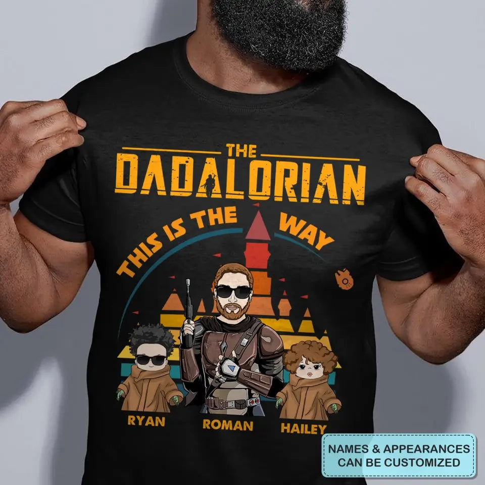 Personalized T-shirt - Father's Day, Mother's Day, Birthday Gift For Dad, Grandpa, Mom, Grandma - The Dadalorian This Is The Way