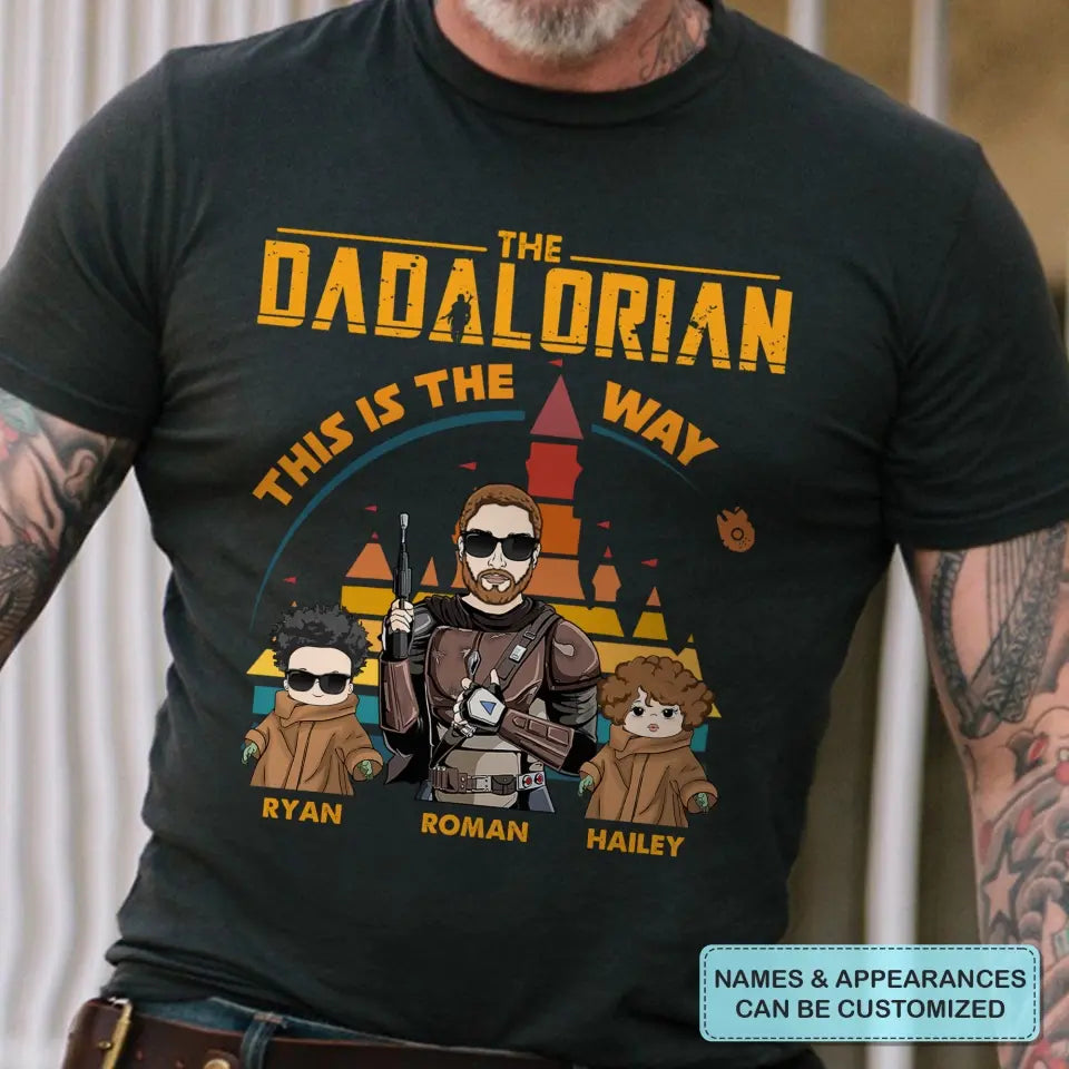 Personalized T-shirt - Father's Day, Mother's Day, Birthday Gift For Dad, Grandpa, Mom, Grandma - The Dadalorian This Is The Way