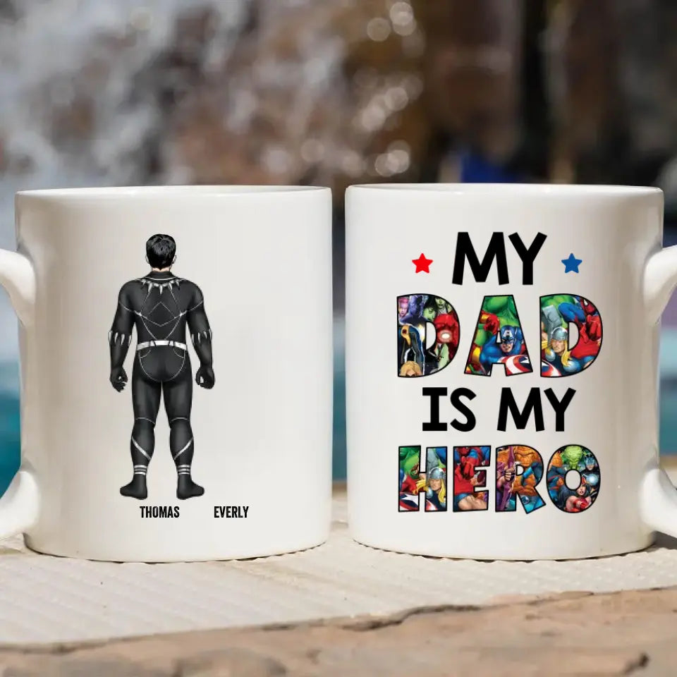 Personalized Custom White Mug - Father's Day, Birthday Gift For Dad, Grandpa - My Dad Is My Hero