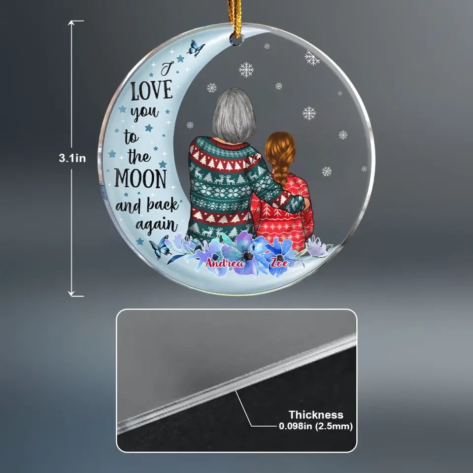 Love You To The Moon And Back Again - Personalized Custom Mica Ornament - Christmas Gift For Grandma, Mom, Family Members