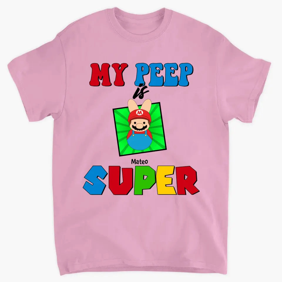 My Peeps Are Super - Personalized Custom T-shirt - Easter's Day, Mother's Day Gift For Mom, Grandma, Family Members