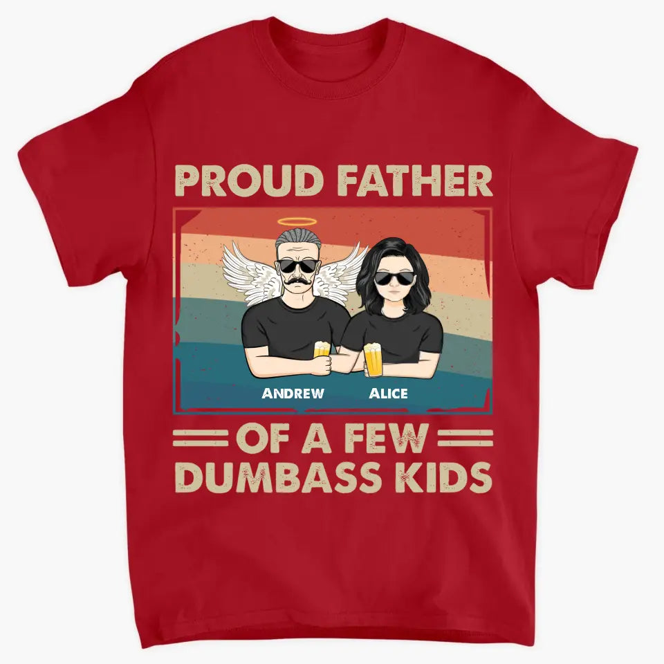 Proud Dad Of A Few Dumass Kids - Personalized Custom T-shirt - Gift For Family Members