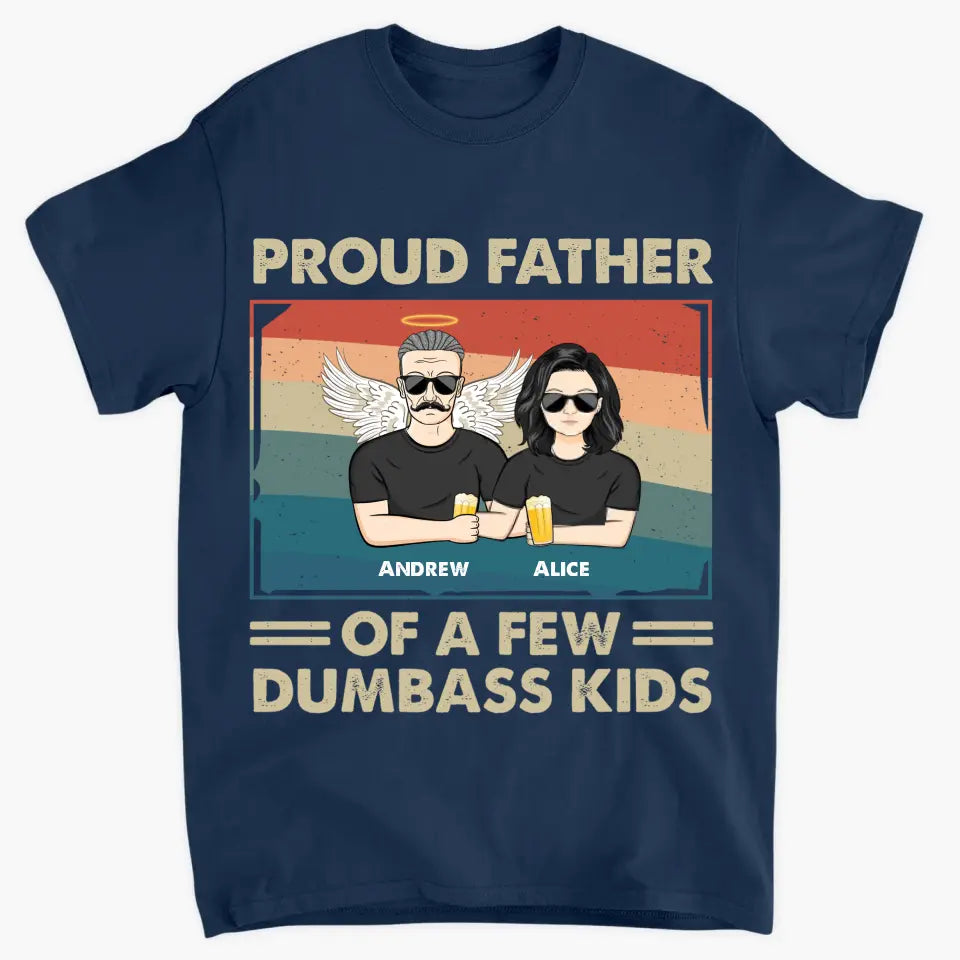 Proud Dad Of A Few Dumass Kids - Personalized Custom T-shirt - Gift For Family Members