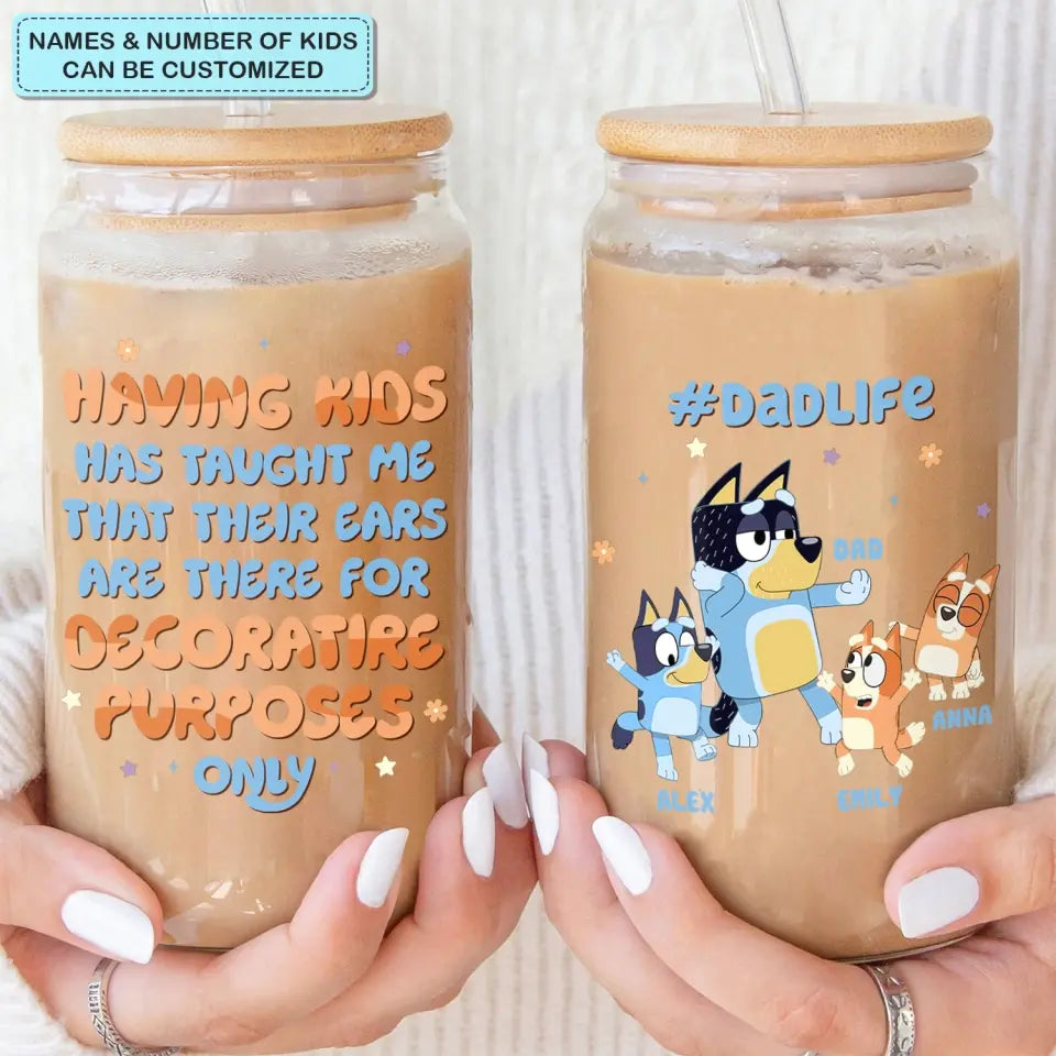 Having A Kids Has Taught Me - Personalized Custom Glass Can - Gift For Family Member