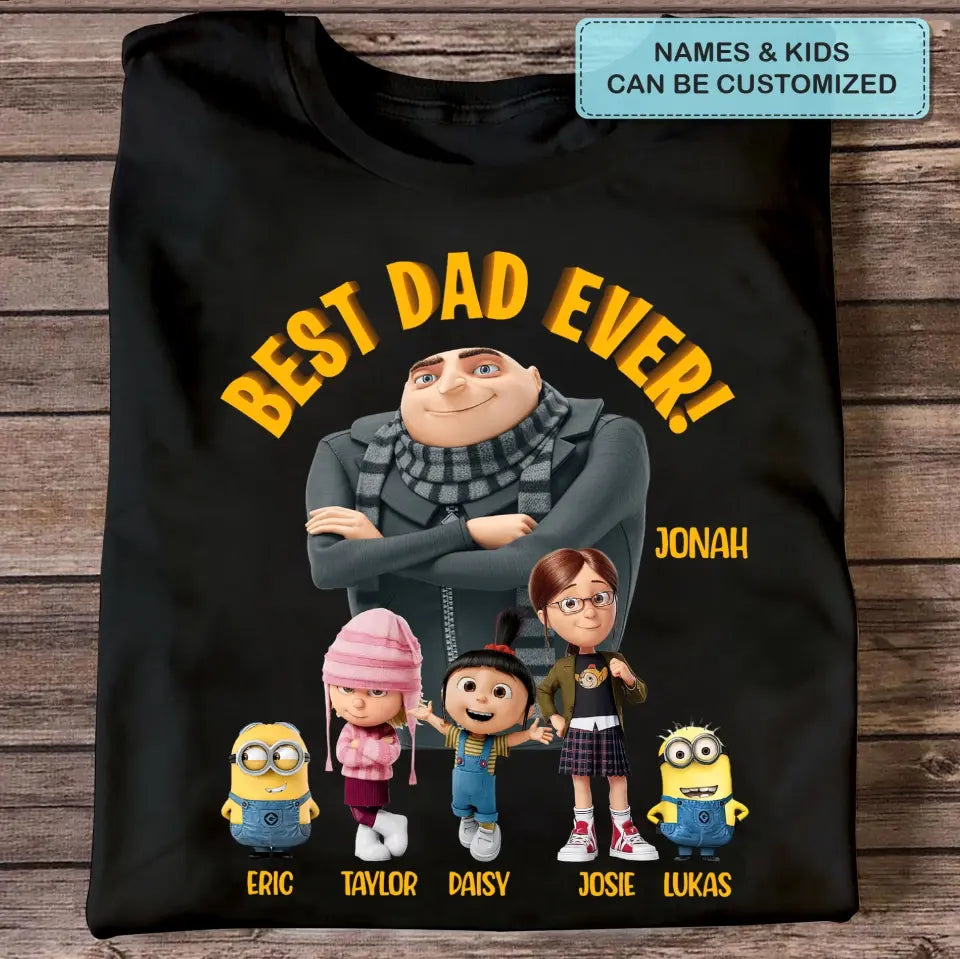 Best Dad Ever - Personalized Custom T-shirt - Gift For Dad, Family, Family Members