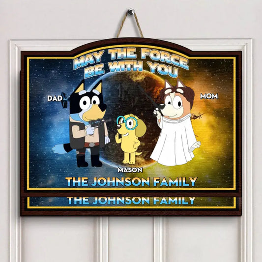 May The Force Be With You - Personalized Custom Door Sign - Gift For Mom, Dad, Family, Family Members