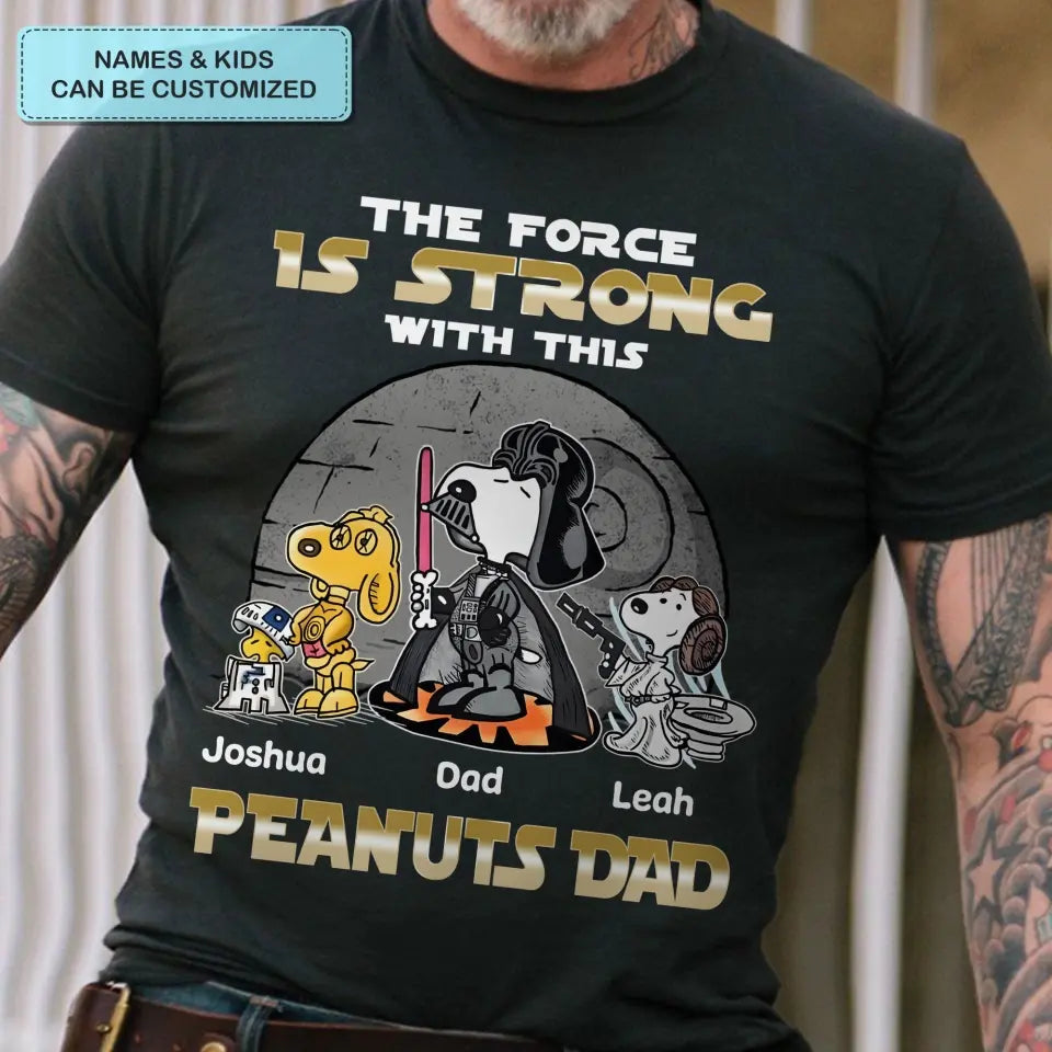 The Force Is Strong With This Dad - Personalized Custom T-shirt - Gift For Dad, Family Members
