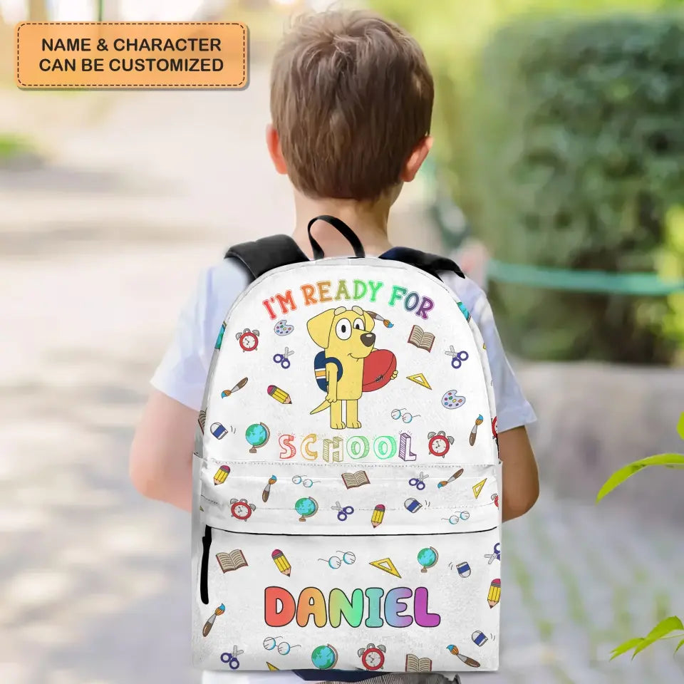 I'm Ready For School - Personalized Custom Backpack - Back To School For Kids
