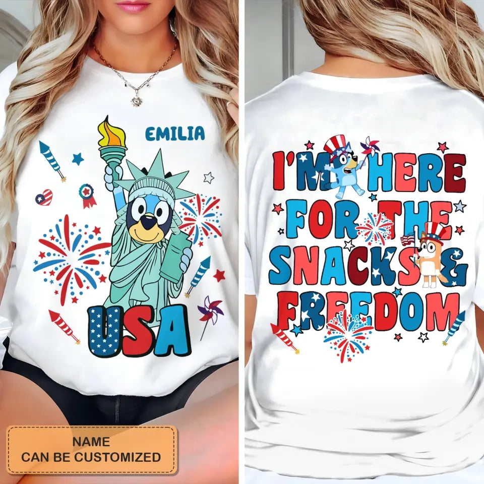 I'm Here For The Snack And Freedom - Personalized Custom Double-side T-shirt - 4th Of July Gift For Family Members