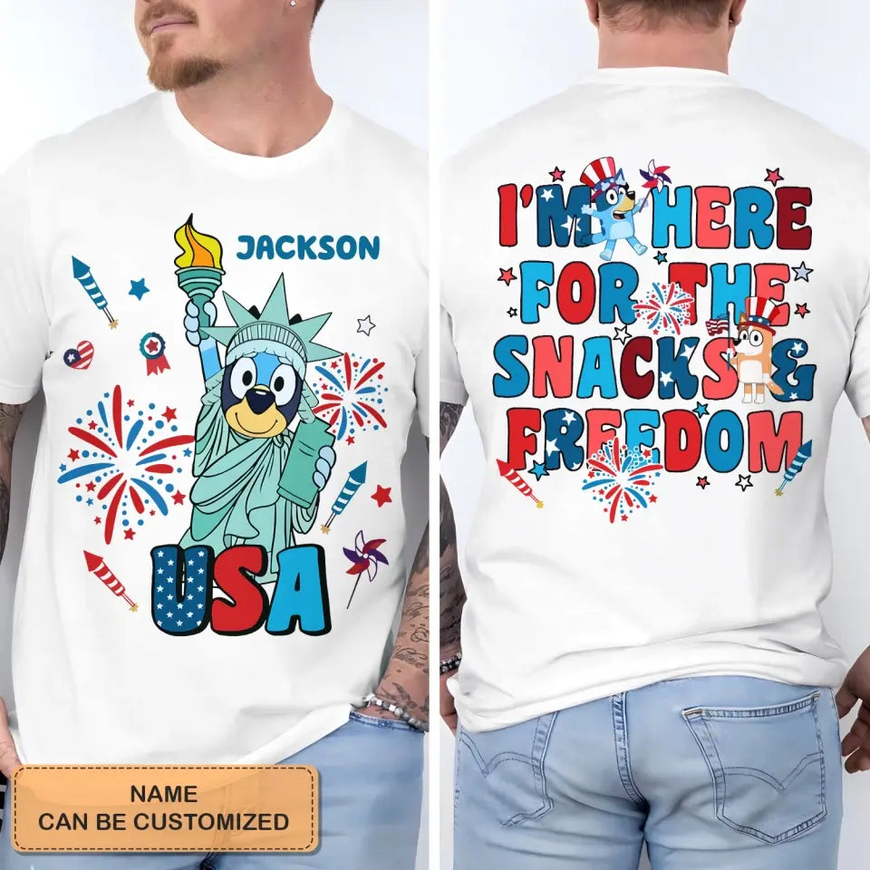 I'm Here For The Snack And Freedom - Personalized Custom Double-side T-shirt - 4th Of July Gift For Family Members