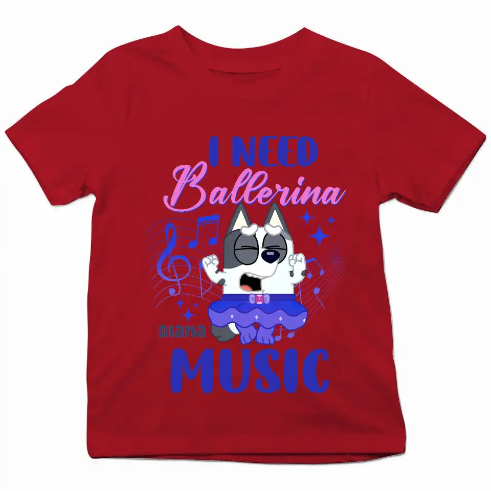 I Need Ballriena Music - Personalized Custom Youth T-shirt - Birthday, Back To School, Kindergarten, First, Second, Third, Fourth, Fifth Grade, Pre-K Gift For Kids