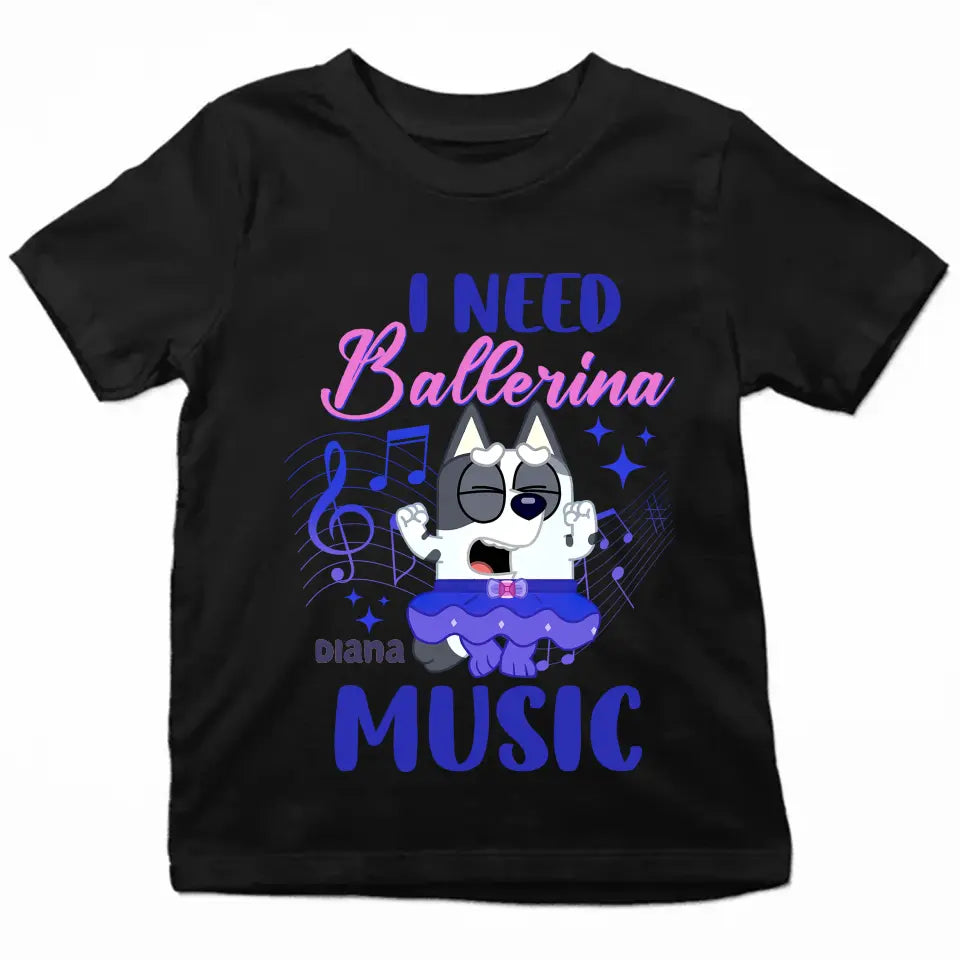 I Need Ballriena Music - Personalized Custom Youth T-shirt - Birthday, Back To School, Kindergarten, First, Second, Third, Fourth, Fifth Grade, Pre-K Gift For Kids