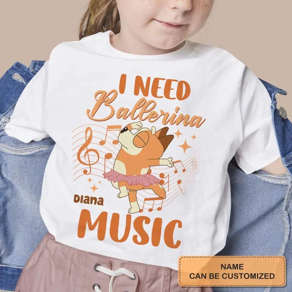 I Need Ballriena Music - Personalized Custom Youth T-shirt - Birthday, Back To School, Kindergarten, First, Second, Third, Fourth, Fifth Grade, Pre-K Gift For Kids