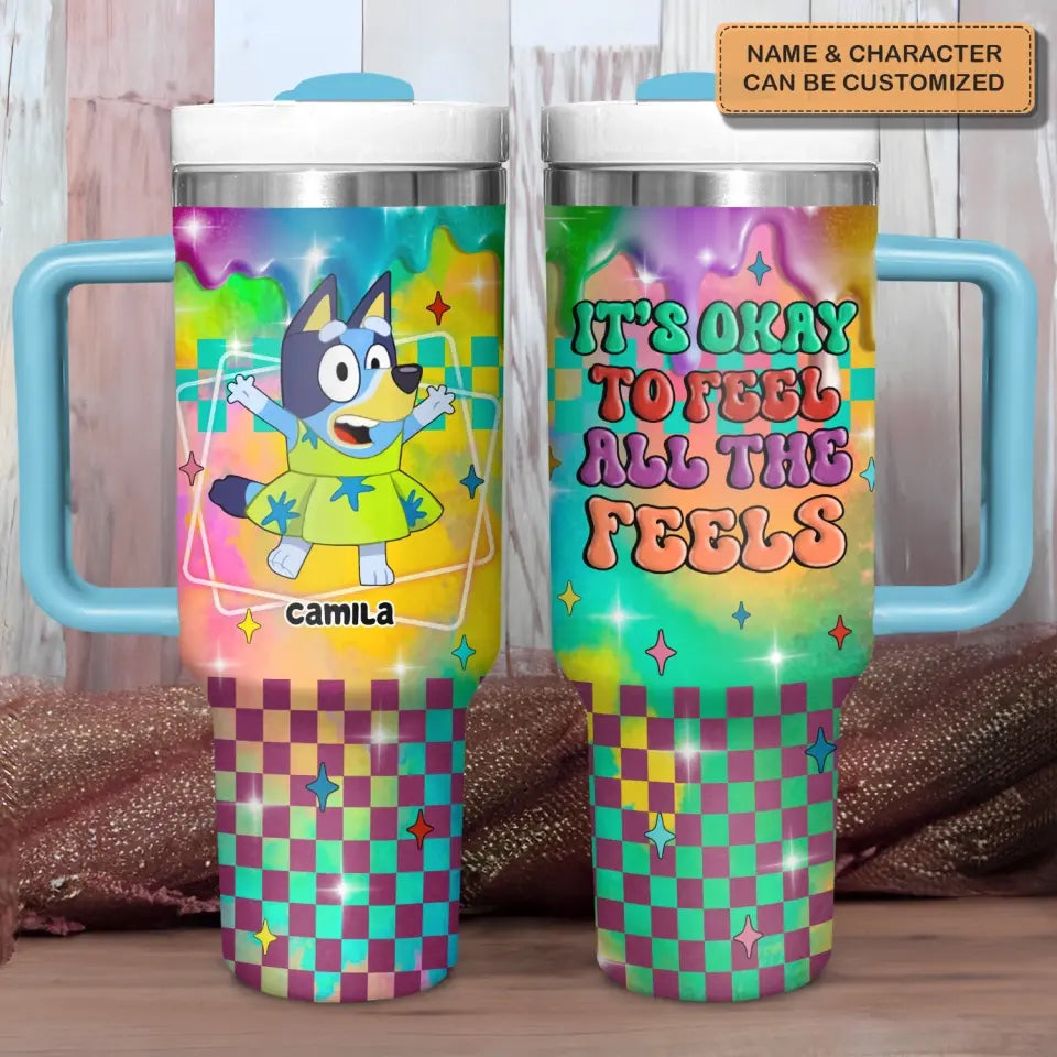 It's Okay To Feel All The Feel - Personalized Custom Tumbler With Handle - Gift For Friends, Family Members