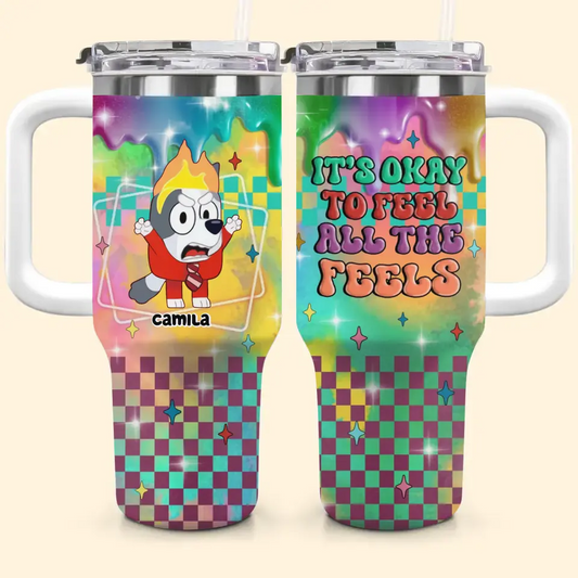 It's Okay To Feel All The Feel - Personalized Custom Tumbler With Handle - Gift For Friends, Family Members