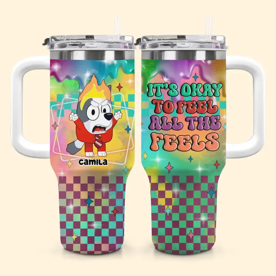 It's Okay To Feel All The Feel - Personalized Custom Tumbler With Handle - Gift For Friends, Family Members