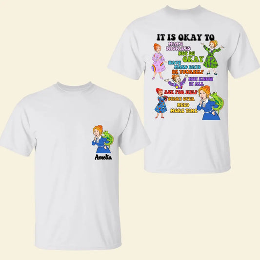 It's Okay To - Personalized Custom Double-side T-shirt - Teacher's Day, Appreciation Gift For Teacher