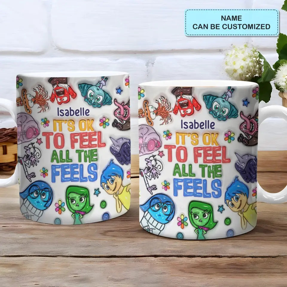 It's Okay To Feel All The Feel - Personalized Custom White Edge-to-Edge Mug - Gift For Family Members