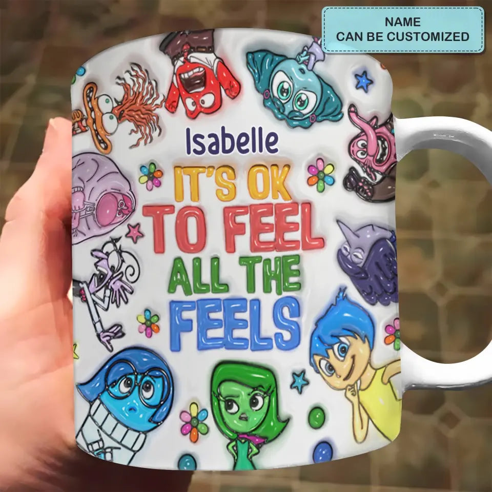 It's Okay To Feel All The Feel - Personalized Custom White Edge-to-Edge Mug - Gift For Family Members