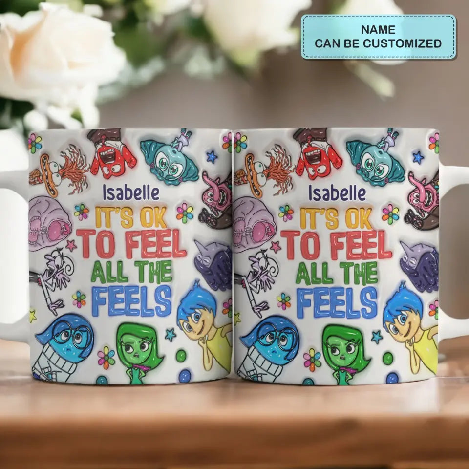 It's Okay To Feel All The Feel - Personalized Custom White Edge-to-Edge Mug - Gift For Family Members