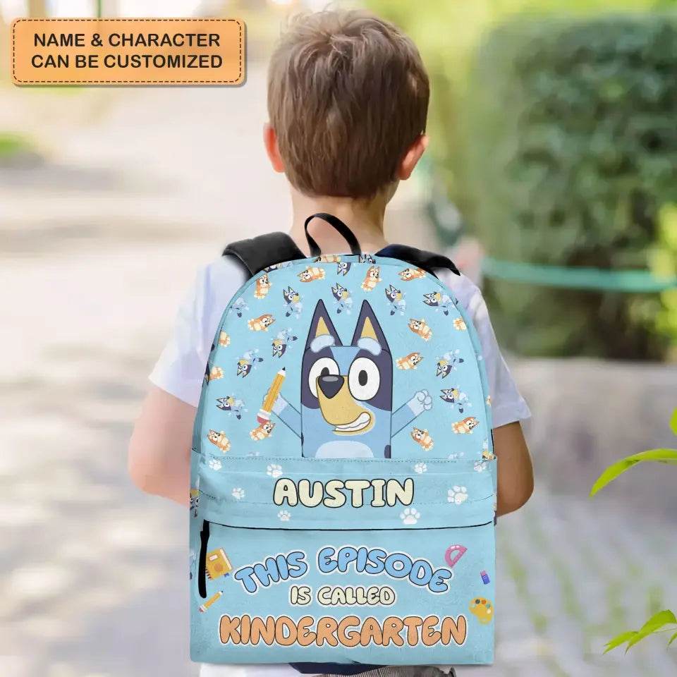 This Eposided Is Called Kinder Garten - Personalized Custom Backpack - Back To School For Kids