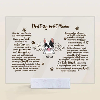 Personalized Acrylic Plaque - Gift For Pet Lover - Don't Cry Sweet Mama
