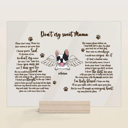 Personalized Acrylic Plaque - Gift For Pet Lover - Don't Cry Sweet Mama