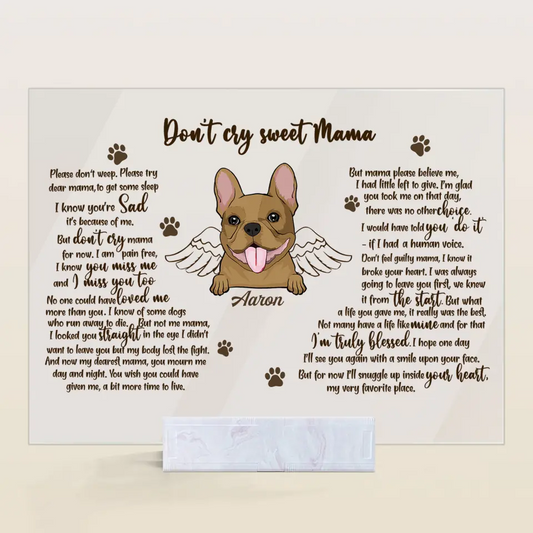 Personalized Acrylic Plaque - Gift For Pet Lover - Don't Cry Sweet Mama