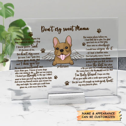 Personalized Acrylic Plaque - Gift For Pet Lover - Don't Cry Sweet Mama