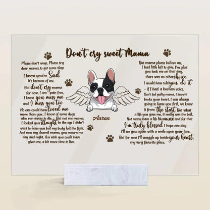 Personalized Acrylic Plaque - Gift For Pet Lover - Don't Cry Sweet Mama