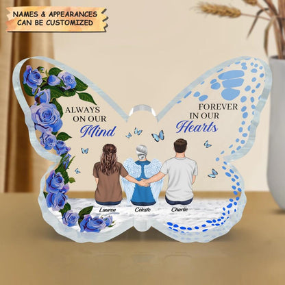 Personalized Butterfly Acrylic Plaque - Gift For Family - Always In Our Mind Forever In Our Hearts