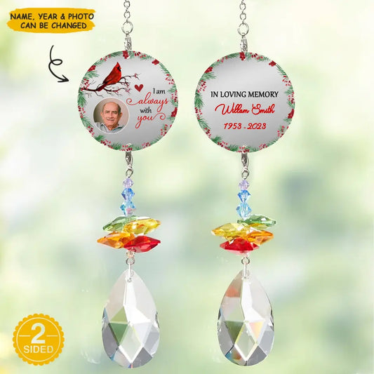 Personalized Suncatcher - I Am Always With You - Memorial Gift, Gift For Family WRND010
