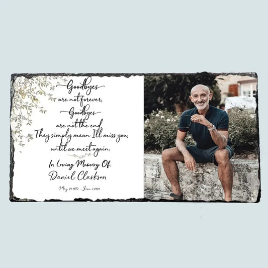Personalized Memorial Slate Plaque - Goodbyes Are Not Forever - WRND010