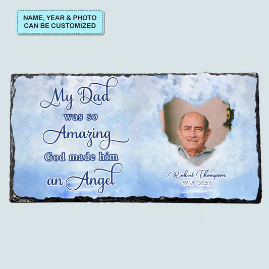 Personalized Memorial Slate Plaque - My Dad Was So Amazing - Memorial Gift, Gift For Family WRND010