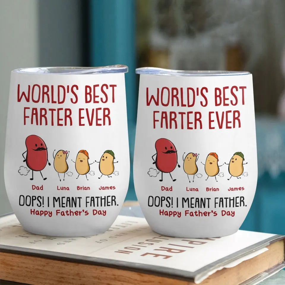 Personalized Wine Tumbler  - World's Best Farter Ever I Mean Father Funny - Gift For Father's Day