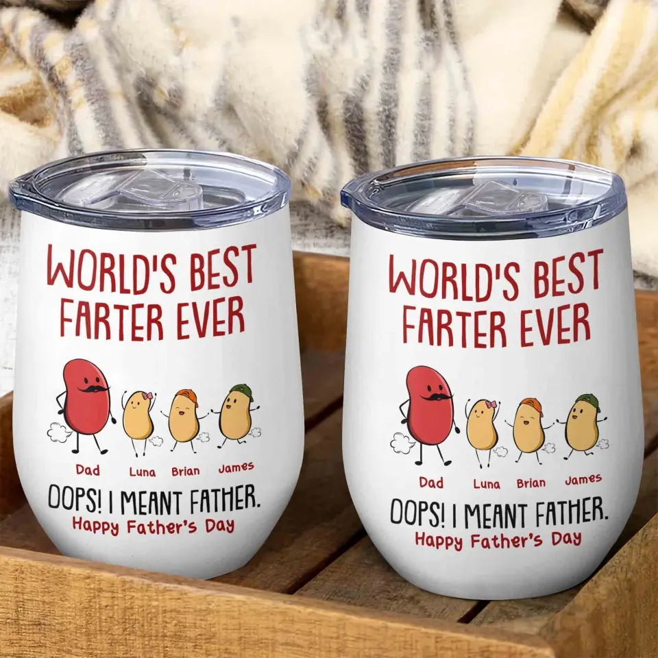 Personalized Wine Tumbler  - World's Best Farter Ever I Mean Father Funny - Gift For Father's Day