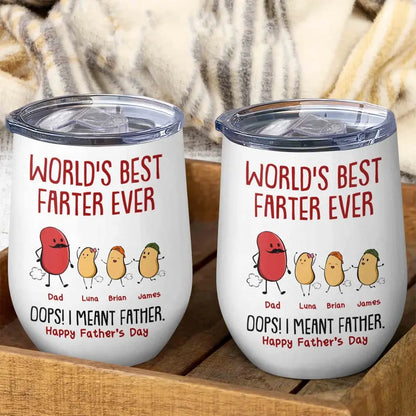 Personalized Wine Tumbler  - World's Best Farter Ever I Mean Father Funny - Gift For Father's Day