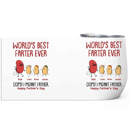 Personalized Wine Tumbler  - World's Best Farter Ever I Mean Father Funny - Gift For Father's Day