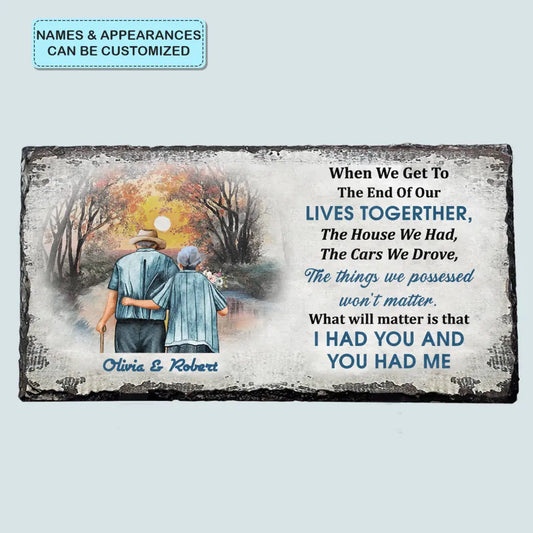 Personalized Memorial Slate Plaque - When We Get To The End - Memorial Gift, Gift For Family WRND010