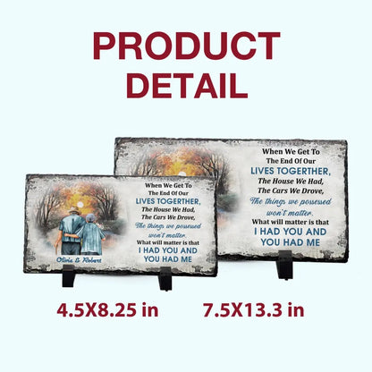 Personalized Memorial Slate Plaque - When We Get To The End - Memorial Gift, Gift For Family WRND010