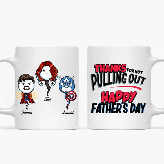 Personalized White Mug - Father's Day Gift For Dad, Grandpa - Thanks For Not Pulling Out Happy Father's Day