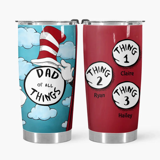 Personalized Tumbler - Father's Day, Birthday Gift For Dad, Grandpa - Father Of All Things